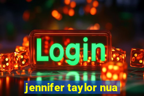 jennifer taylor nua